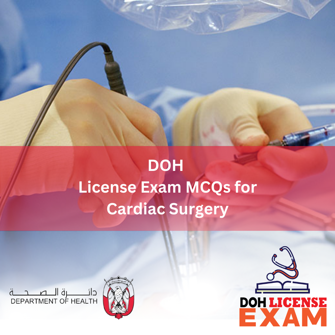 DOH LICENSE EXAM MCQs FOR CARDIAC SURGERY
