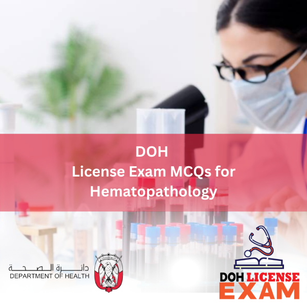 DOH LICENSE EXAM MCQs FOR HEMATOPATHOLOGY