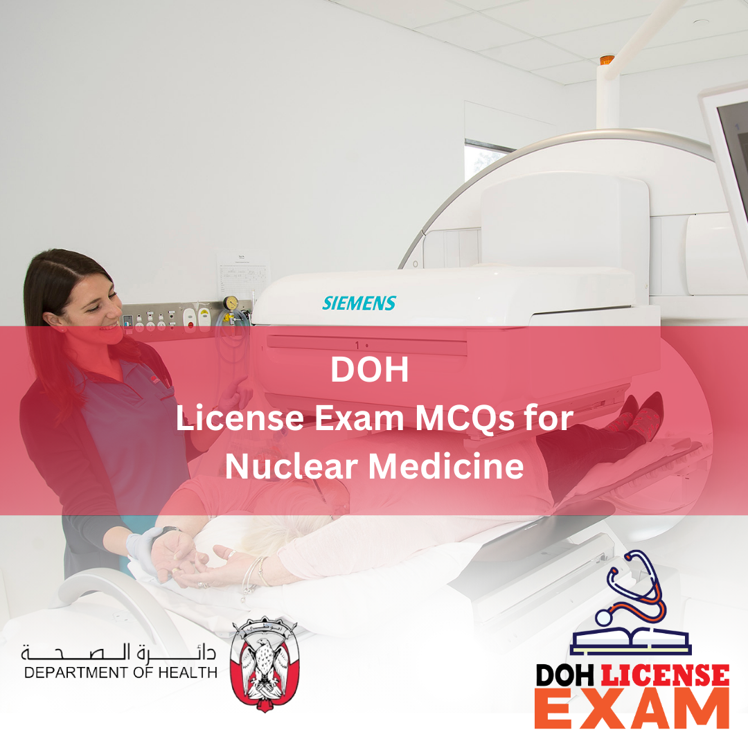 DOH LICENSE EXAM MCQs FOR NUCLEAR MEDICINE