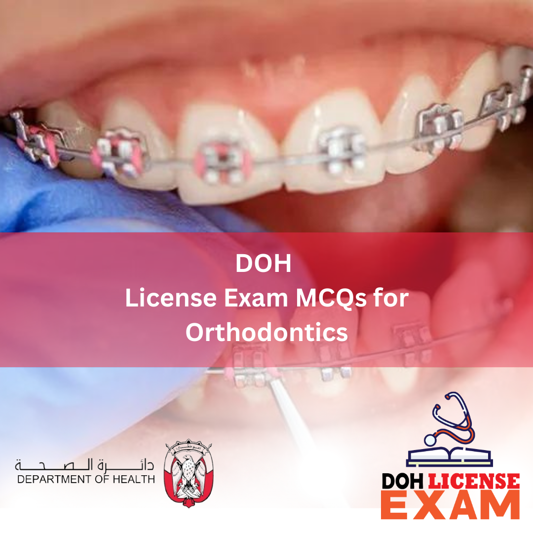 DOH LICENSE EXAM MCQs FOR ORTHODONTICS