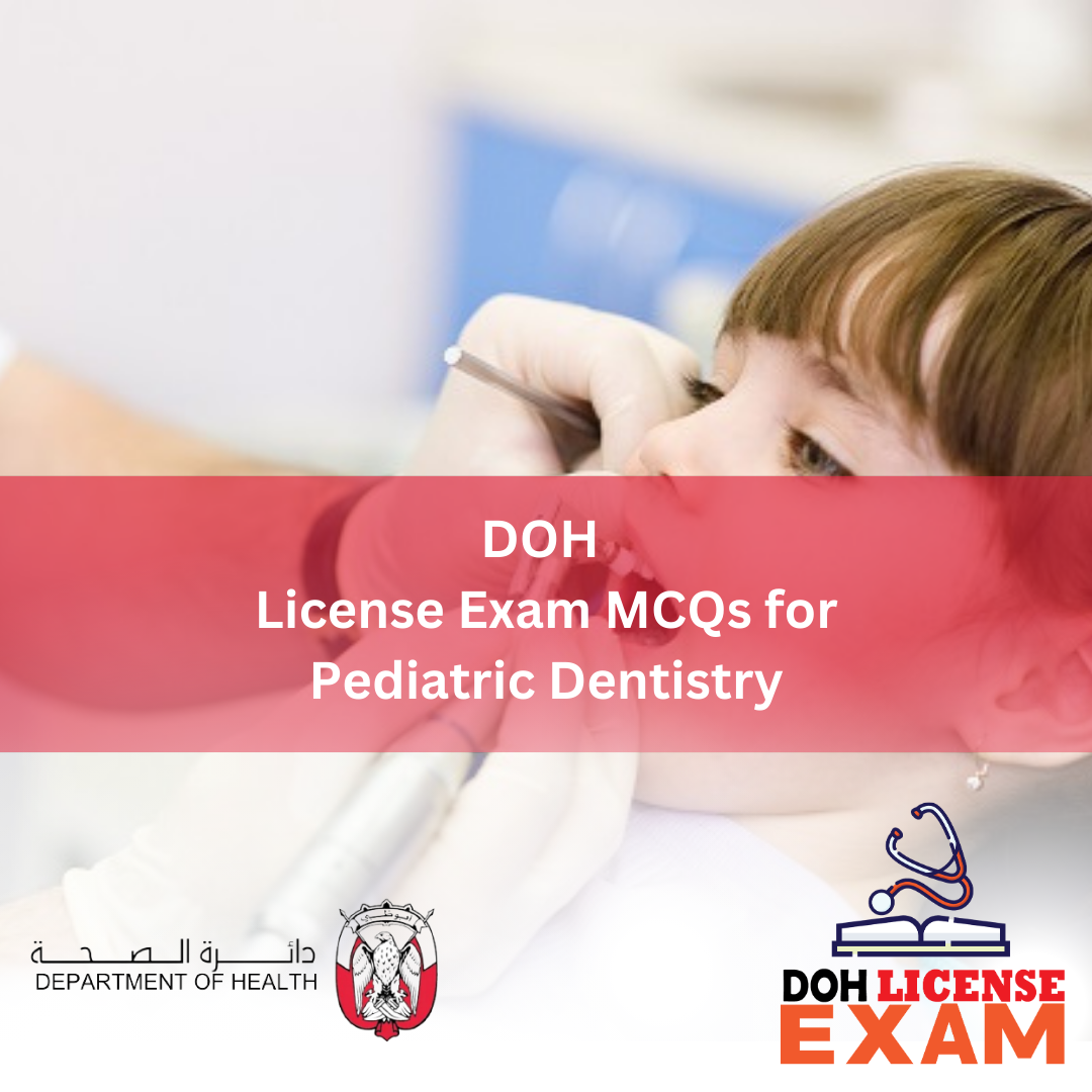 DOH LICENSE EXAM MCQs FOR PEDIATRIC DENTISTRY