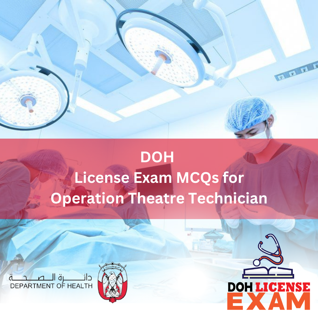 DOH LICENSE EXAM MCQs FOR OPERATION THEATRE TECHNICIAN