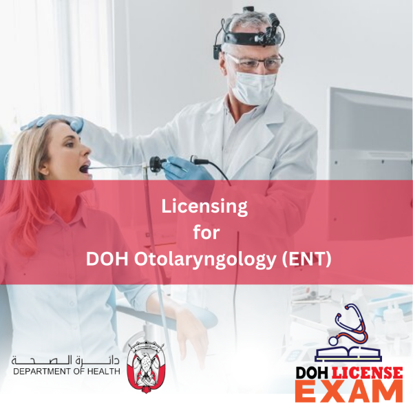 LICENSING FOR DOH OTOLARYNGOLOGY(ENT)